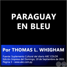 PARAGUAY EN BLEU - Por THOMAS L. WHIGHAM - Domingo, 19 de Septiembre de 2021